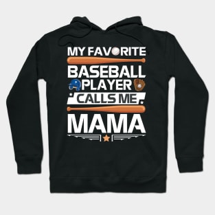 My Favorite Baseball Player Calls Me Mama Mother Mommy Son Hoodie